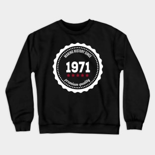 Making history since 1971 badge Crewneck Sweatshirt